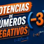 Potencias de números negativos:Reglas,signos y ejercicios