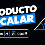 Producto escalar: fórmula, propiedades y ejercicios